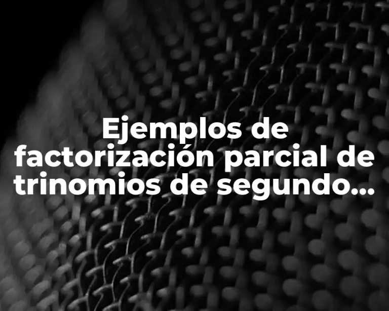 Ejemplos de factorización parcial de trinomios de segundo grado