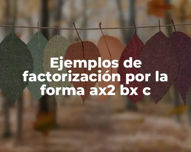 Ejemplos de factorización por la forma ax2 bx c