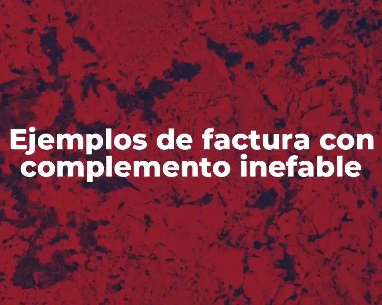 Ejemplos de factura con complemento inefable