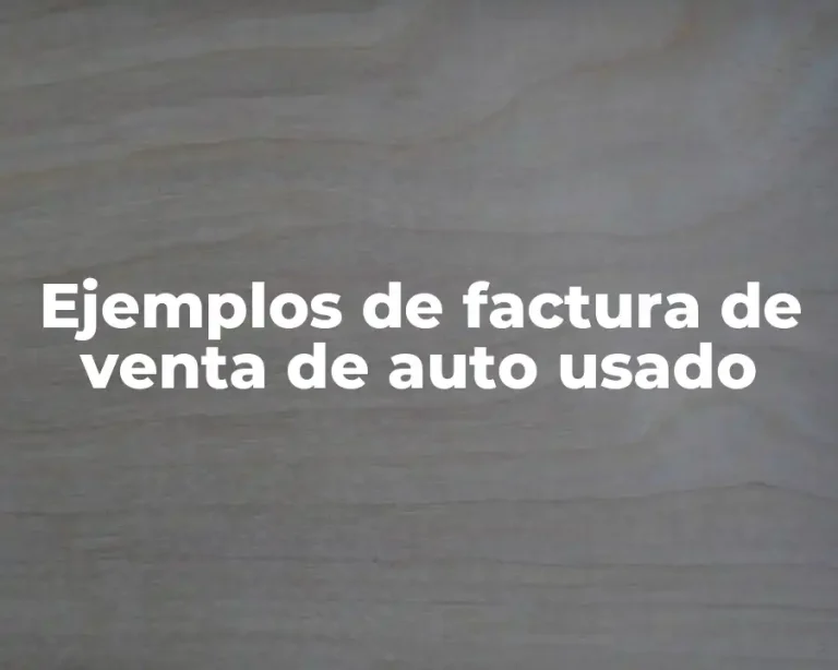 Ejemplos de factura de venta de auto usado