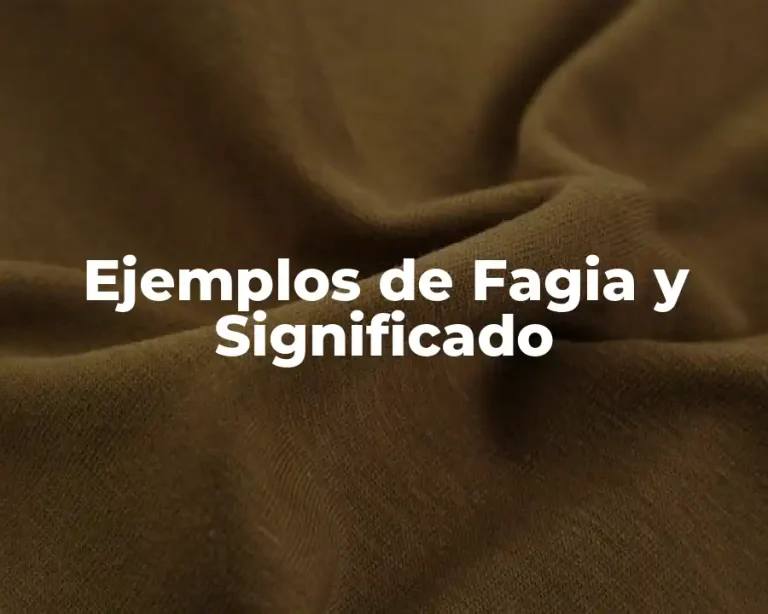 Ejemplos de Fagia y Significado