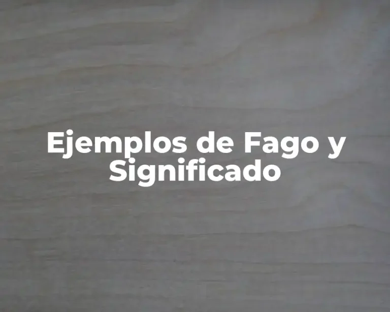 Ejemplos de Fago y Significado