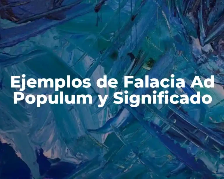 Ejemplos de Falacia Ad Populum y Significado