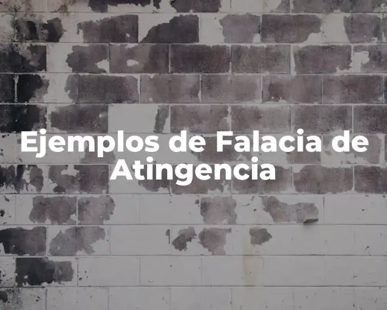 Ejemplos de Falacia de Atingencia
