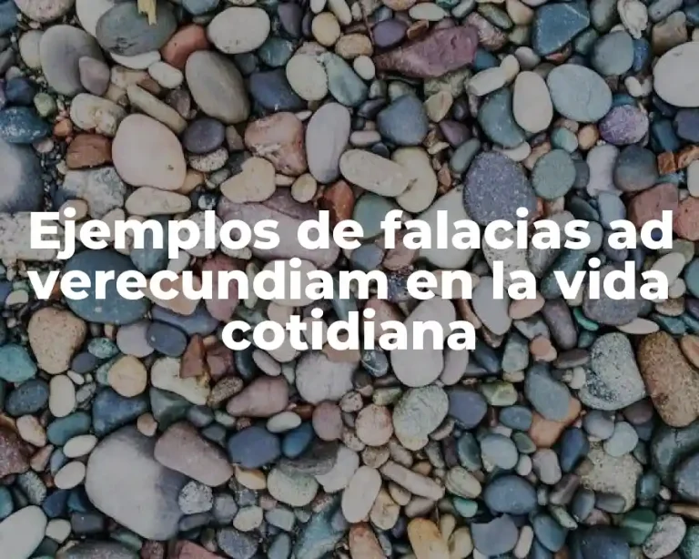 Ejemplos de falacias ad verecundiam en la vida cotidiana