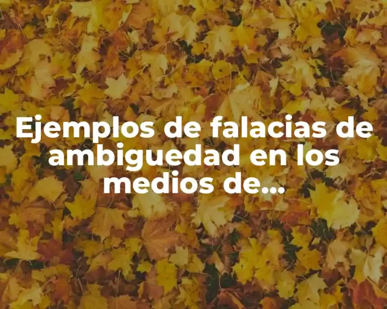 Ejemplos de falacias de ambiguedad en los medios de comunicación