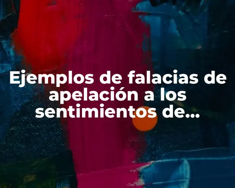 Ejemplos de falacias de apelación a los sentimientos de ignorancia