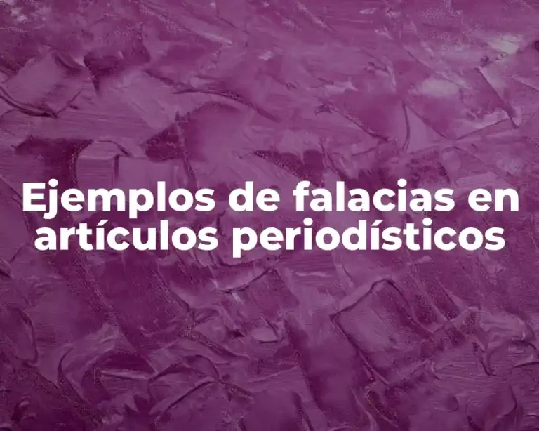 Ejemplos de falacias en artículos periodísticos