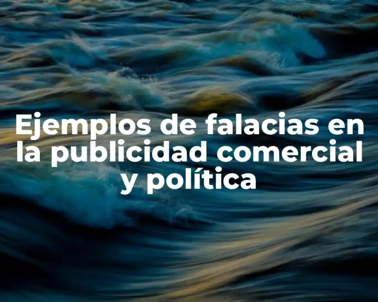 Ejemplos de falacias en la publicidad comercial y política