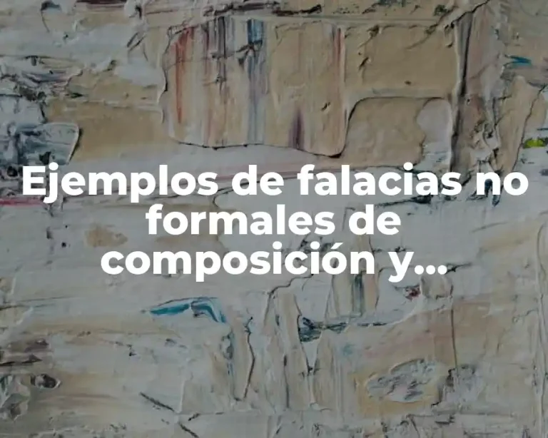Ejemplos de falacias no formales de composición y Significado