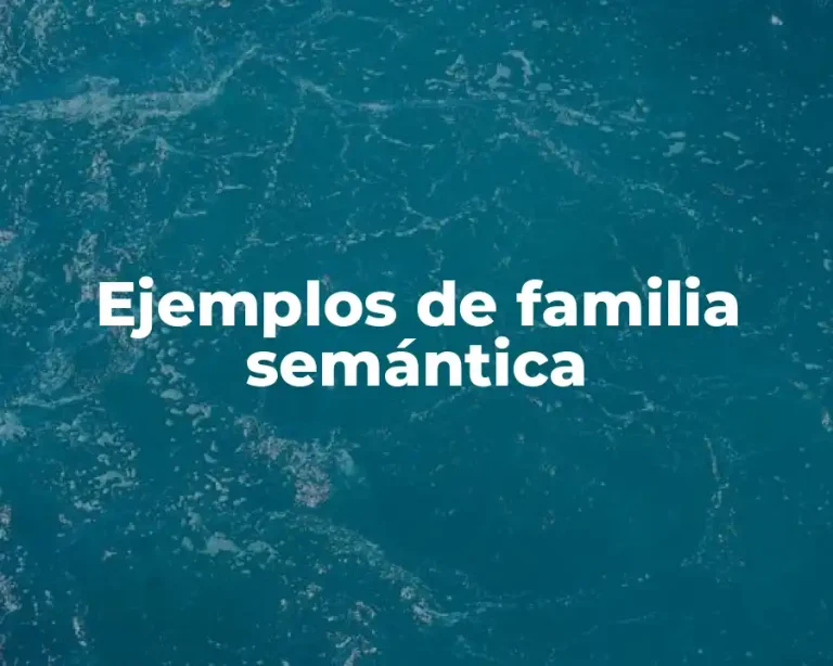 Ejemplos de familia semántica