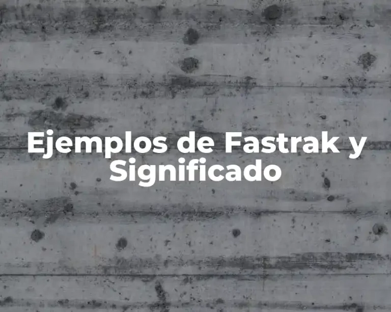 Ejemplos de Fastrak y Significado