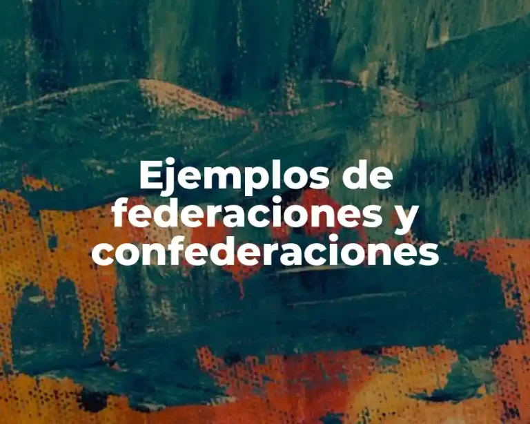 Ejemplos de federaciones y confederaciones