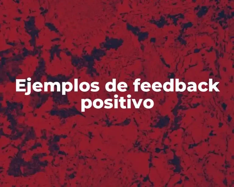 Ejemplos de feedback positivo