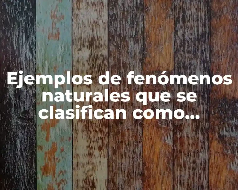 Ejemplos de fenómenos naturales que se clasifican como químicas