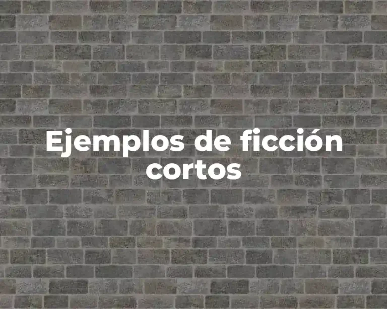 Ejemplos de ficción cortos