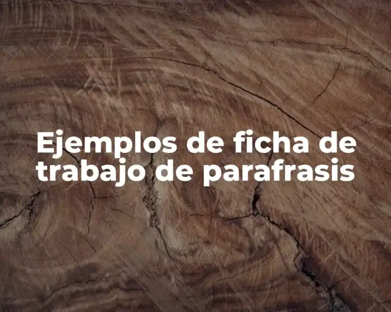 Ejemplos de ficha de trabajo de parafrasis