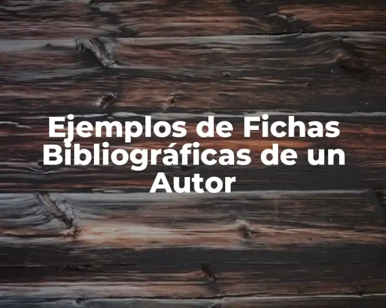 Ejemplos de Fichas Bibliográficas de un Autor