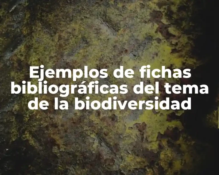Ejemplos de fichas bibliográficas del tema de la biodiversidad