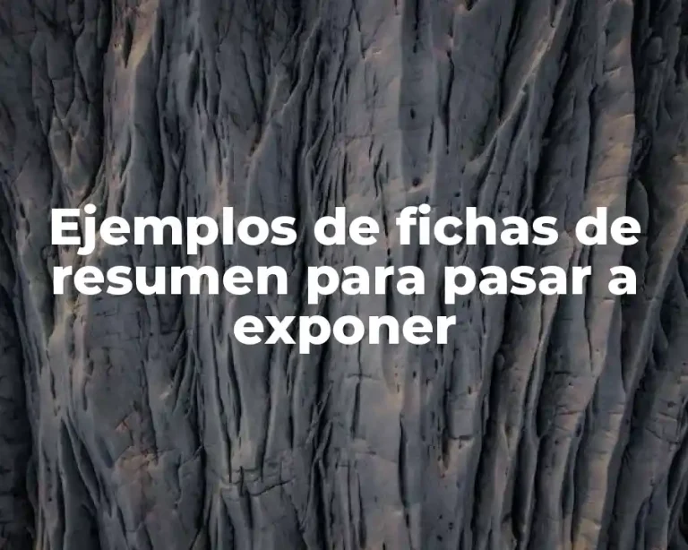 Ejemplos de fichas de resumen para pasar a exponer