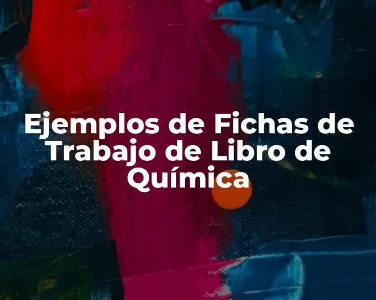 Ejemplos de Fichas de Trabajo de Libro de Química