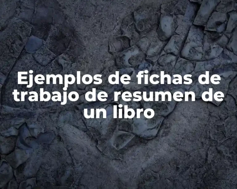 Ejemplos de fichas de trabajo de resumen de un libro