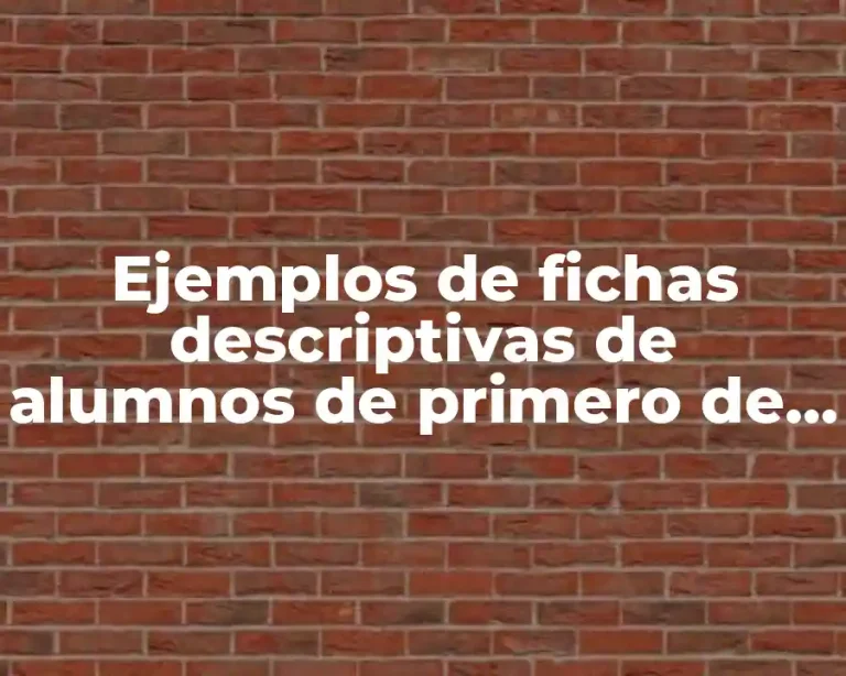 Ejemplos de fichas descriptivas de alumnos de primero de secundaria