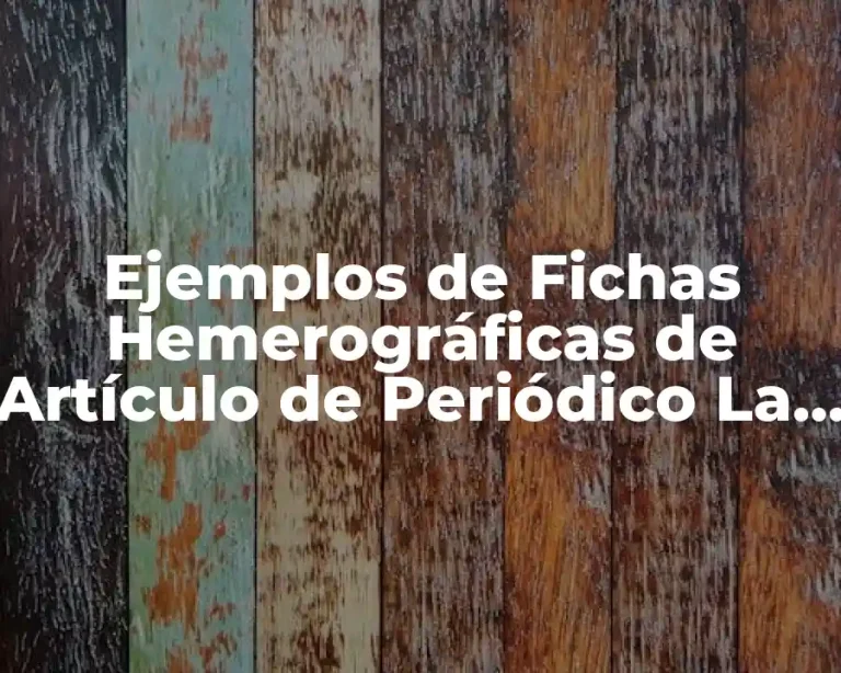 Ejemplos de Fichas Hemerográficas de Artículo de Periódico La Jornada