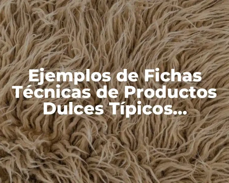 Ejemplos de Fichas Técnicas de Productos Dulces Típicos Mexicanos
