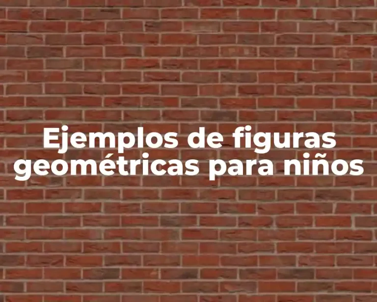 Ejemplos de figuras geométricas para niños