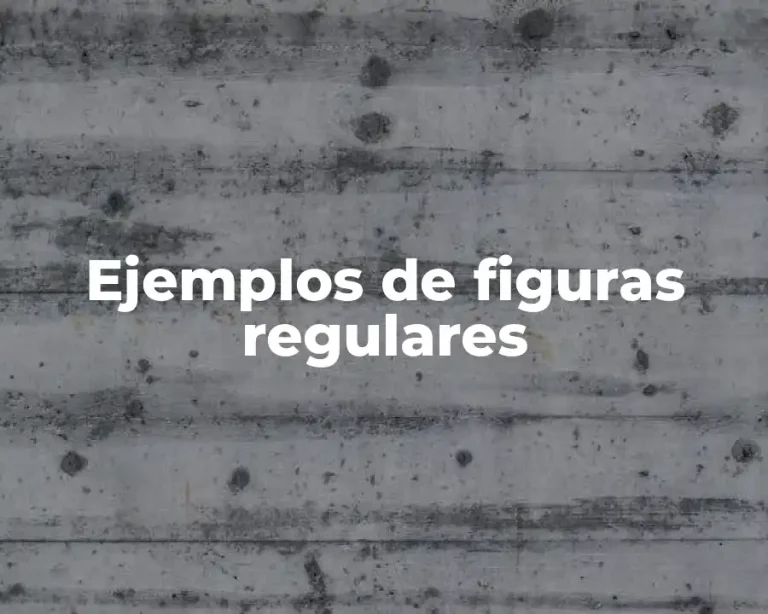 Ejemplos de figuras regulares