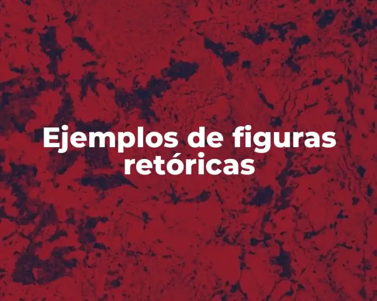 Ejemplos de figuras retóricas