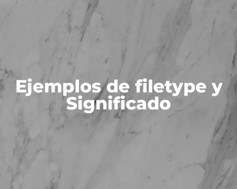 Ejemplos de filetype y Significado