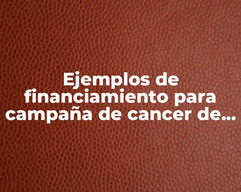 Ejemplos de financiamiento para campaña de cancer de mama y Significado