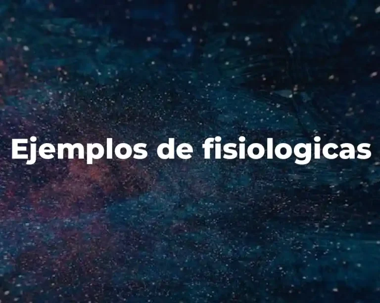 Ejemplos de fisiologicas