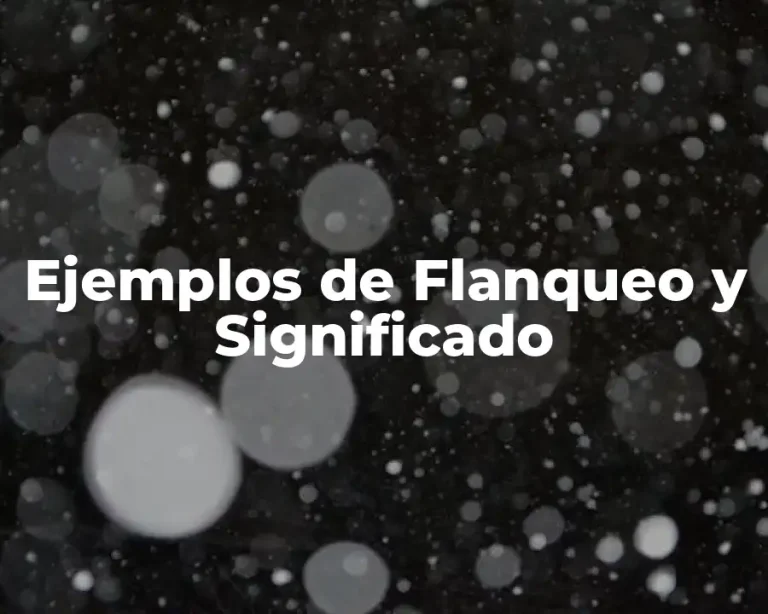 Ejemplos de Flanqueo y Significado