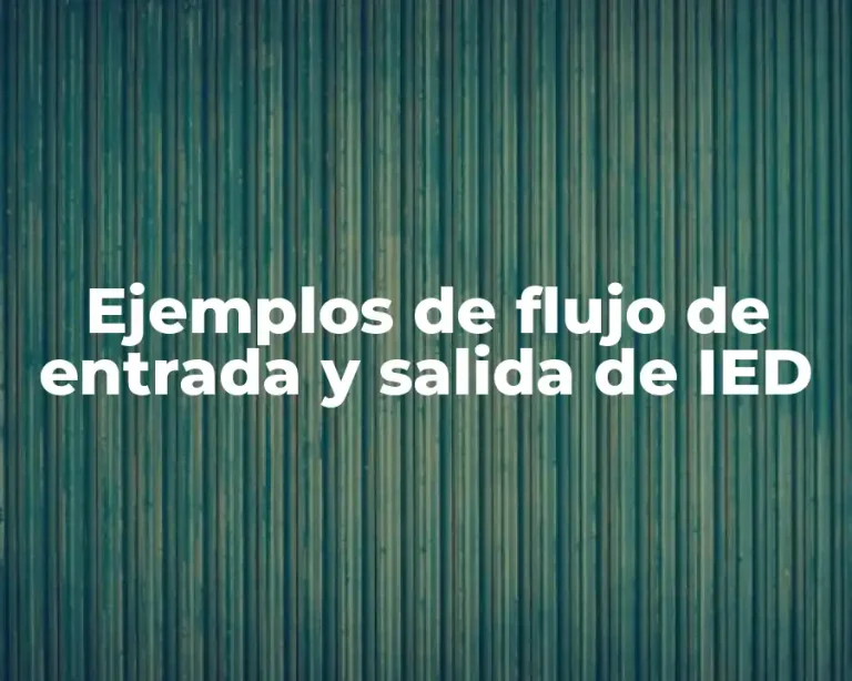 Ejemplos de flujo de entrada y salida de IED