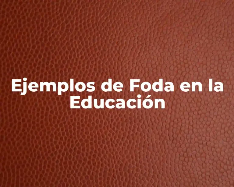 Ejemplos de Foda en la Educación