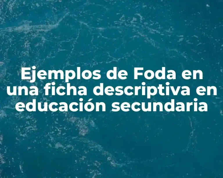 Ejemplos de Foda en una ficha descriptiva en educación secundaria