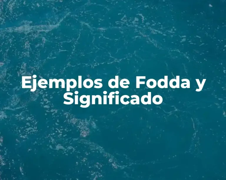 Ejemplos de Fodda y Significado