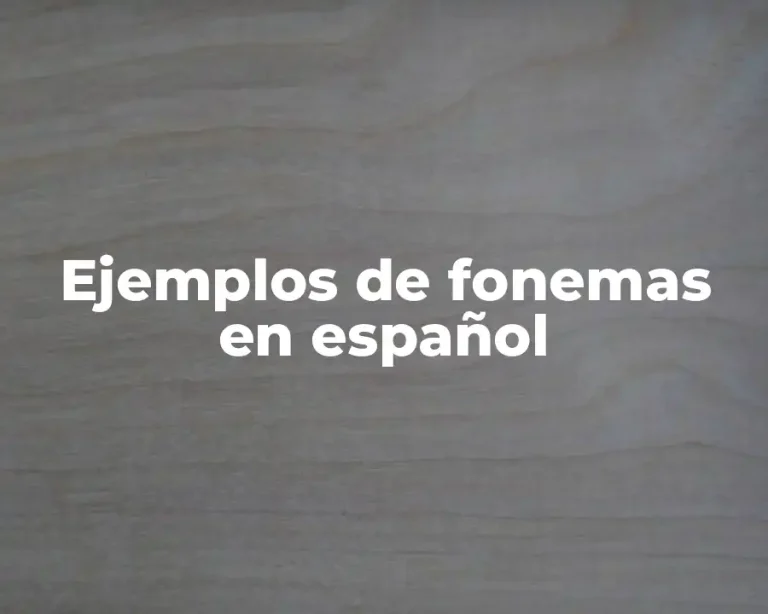 Ejemplos de fonemas en español