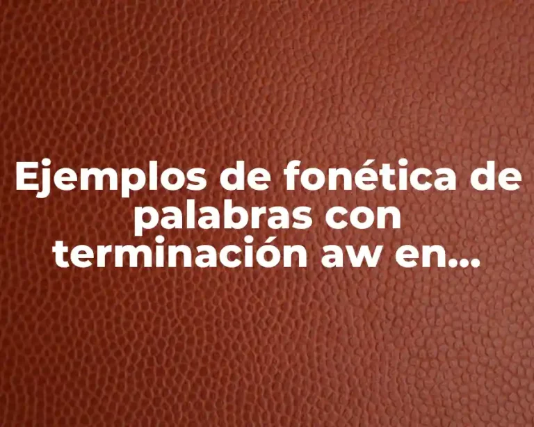 Ejemplos de fonética de palabras con terminación aw en inglés