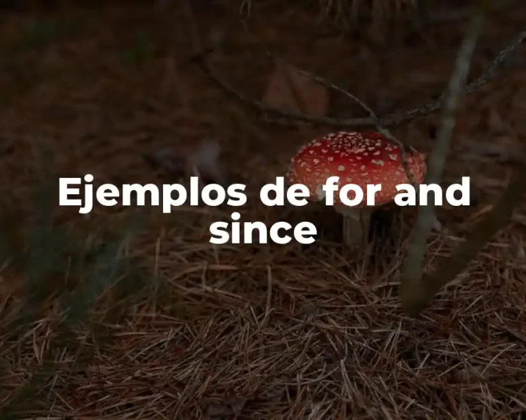 Ejemplos de for and since