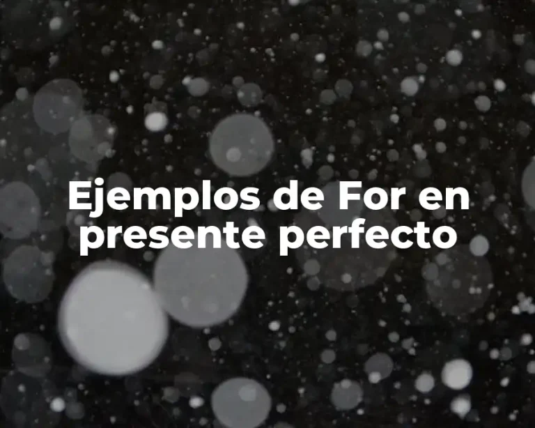 Ejemplos de For en presente perfecto