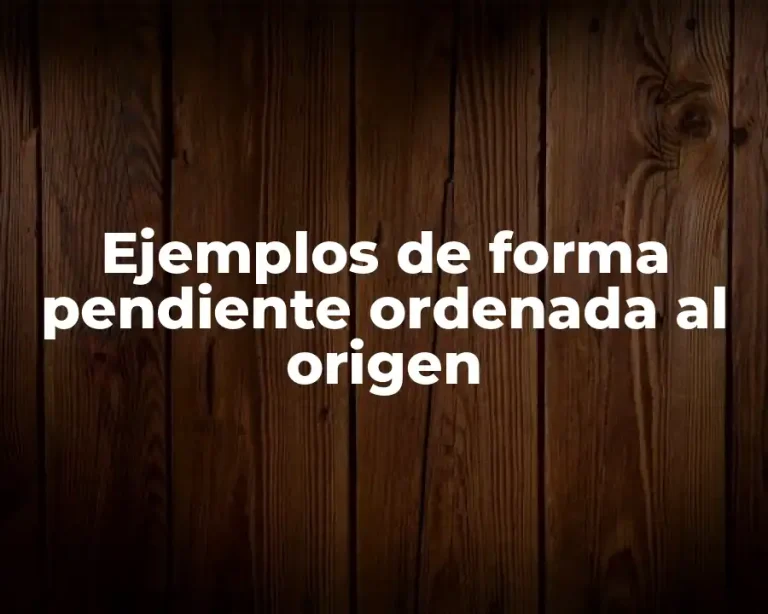 Ejemplos de forma pendiente ordenada al origen