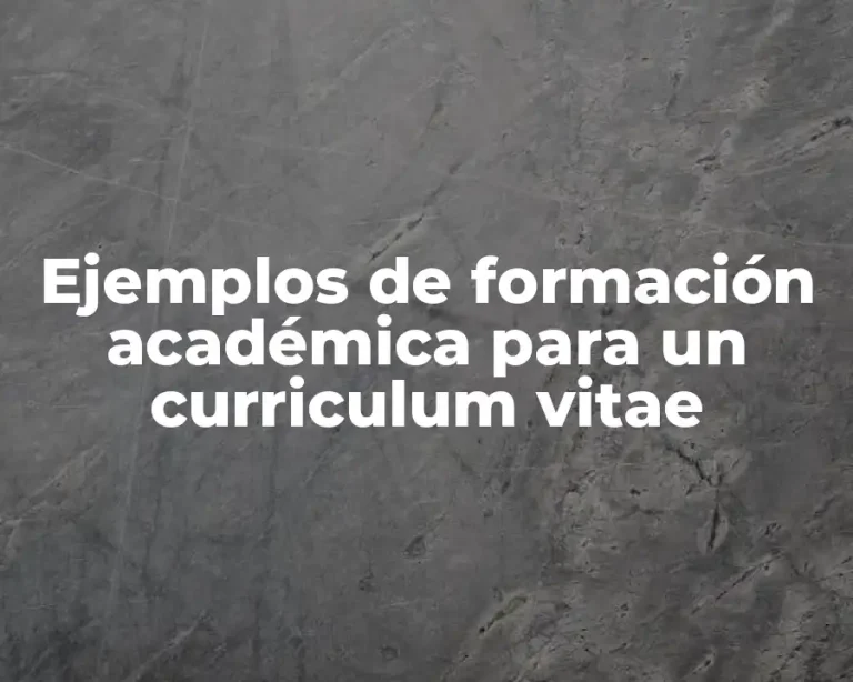 Ejemplos de formación académica para un curriculum vitae