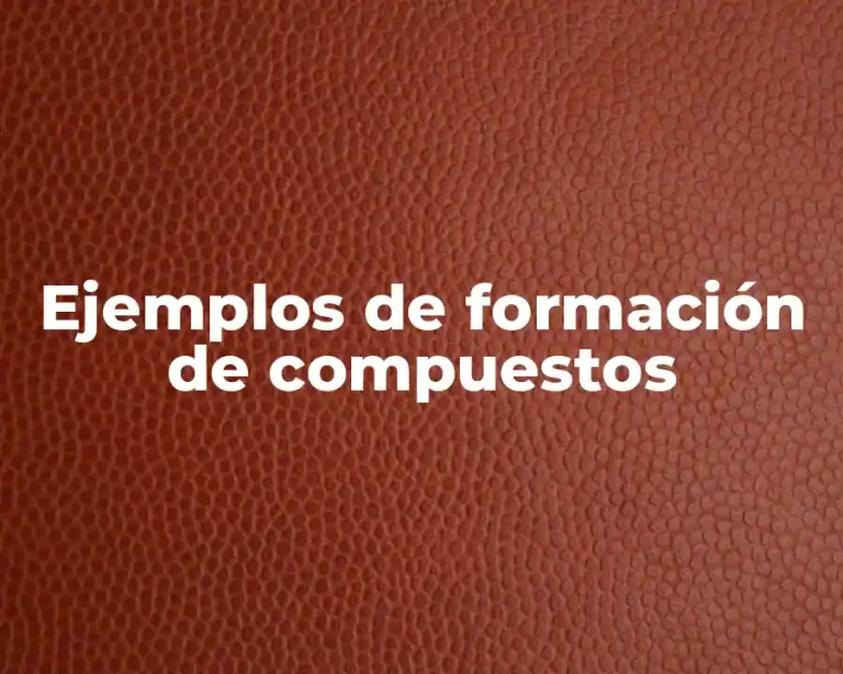 Ejemplos de formación de compuestos