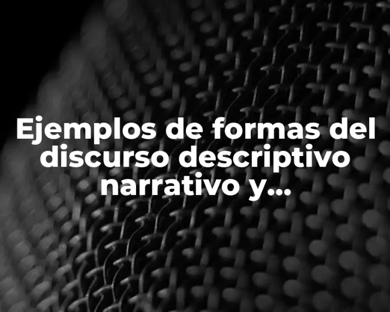 Ejemplos de formas del discurso descriptivo narrativo y argumentativo