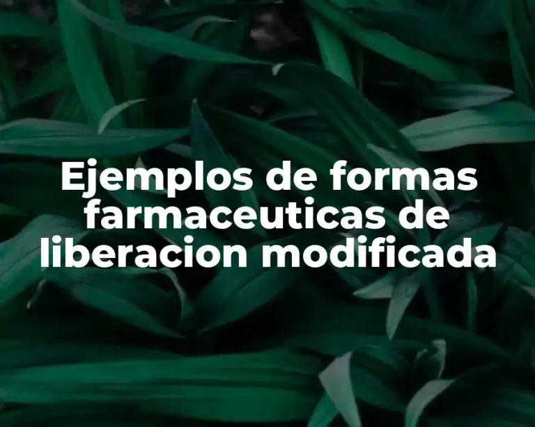 Ejemplos de formas farmaceuticas de liberacion modificada