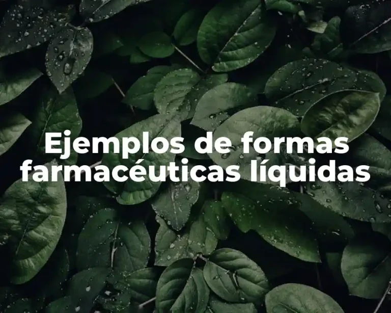 Ejemplos de formas farmacéuticas líquidas
